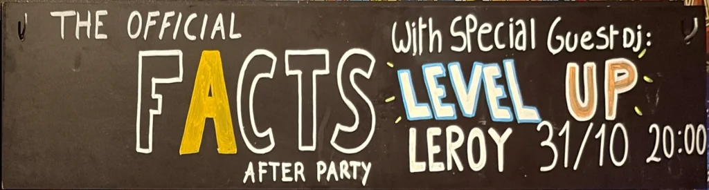 Bord van The Official FACTS Afterparty in Comic Sans Gent: 31 oktober om 20:00, met special guest DJ Level Up.